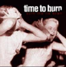 Time To Burn : Burn the Lie Down
